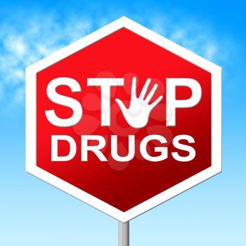 Drugs Stop Representing Warning Sign And Prohibit