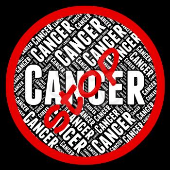 Stop Cancer Showing Malignant Growth And Tumors