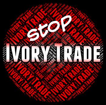 Stop Ivory Trade Representing Elephant Tusk And Commerce
