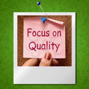 Focus On Quality Note Photo Showing Excellence And Satisfaction Guaranteed