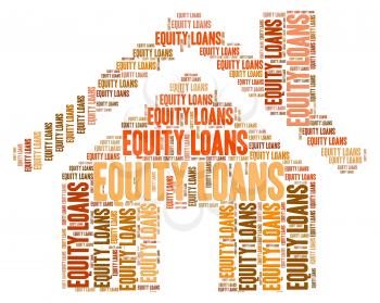Equity Loans Indicating Credit Loaning And Lending