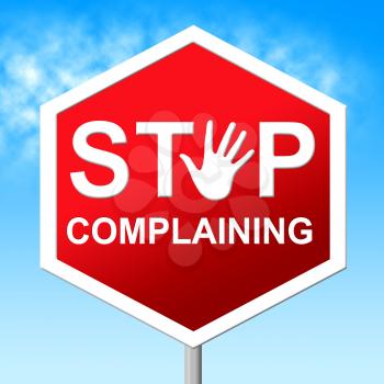 Stop Complaining Indicating Grievance Frustrated And Forbidden