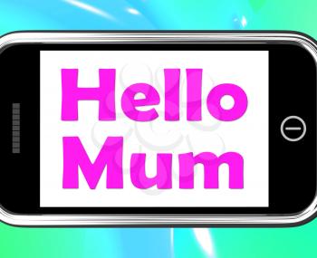 Hello Mum On Phone Showing Message And Best Wishes
