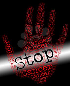 Stop Cancer Representing Cancerous Growth And Stopped