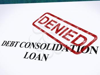 Debt Consolidation Loan Denied Stamp Showing Consolidated Loans Refused
