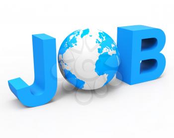 Job Globe Indicating Globalization Recruitment And Hire