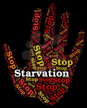 Stop Starvation Meaning Lack Of Food And Starve Forbidden