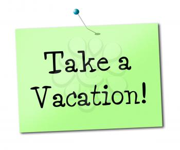 Take A Vacation Showing Time Off And Relaxation