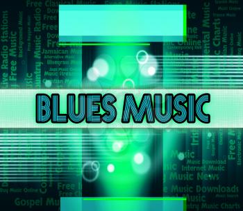 Blues Music Representing Sound Track And Audio