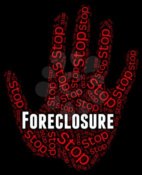 Stop Foreclosure Meaning Repayments Stopped And Forbidden