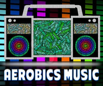 Aerobics Music Representing Sound Tracks And Workout