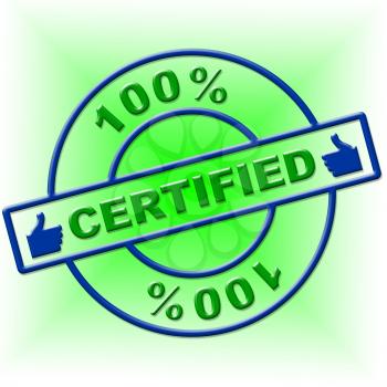 Hundred Percent Certified Showing Guarantee Certify And Endorse
