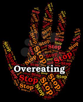 Stop Overeating Showing Too Much And Forbidden