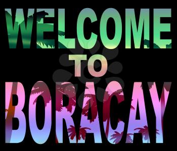 Welcome To Boracay Showing Greetings Philippines And Arrival