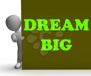 Dream Big Sign Meaning Optimism Ambition And Inspiration
