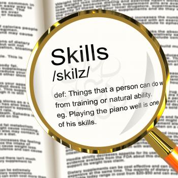 Skills Definition Magnifier Shows Aptitude Ability And Competence