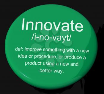 Innovate Definition Button Shows Creative Development And Ingenuity