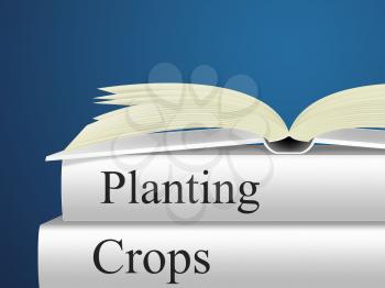 Planting Crops Showing Farming Farm And Cultivated