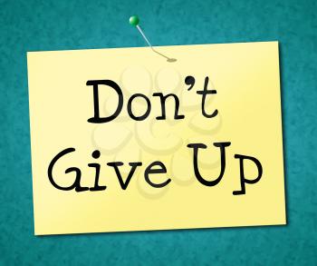 Don't Give Up Showing Motivation Motivational And Determination