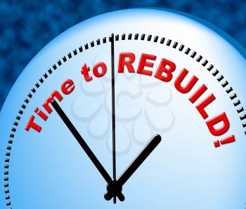 Time To Rebuild Meaning At Present And Renovate