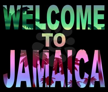 Welcome To Jamaica Showing Caribean Greeting And Vacation