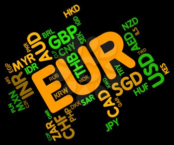 Euro Word Showing Currency Exchange And Coinage