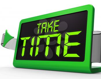 Take Time Clock Means Rest And Relax