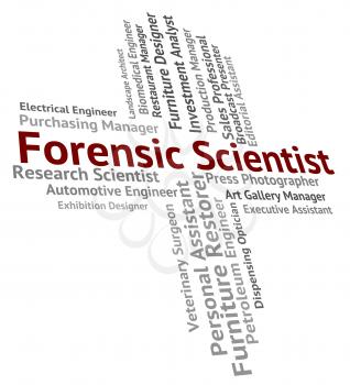 Forensic Scientist Representing Hiring Words And Scientifics