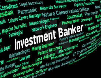 Investment Banker Indicating Career Words And Savings