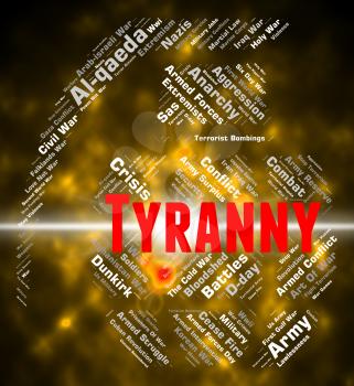 Tyranny Word Indicating Reign Of Terror And Undemocratic Rule