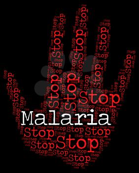 Stop Malaria Meaning Warning Caution And Malarial
