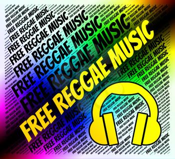 Free Reggae Music Indicating No Charge And Gratis