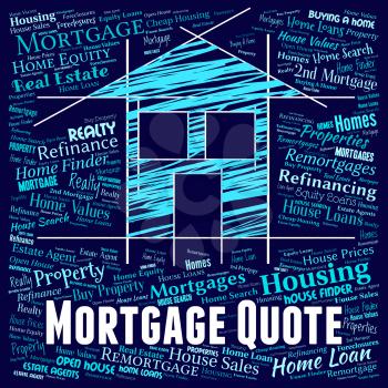 Mortgage Quote Showing Real Estate And Borrowing