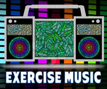 Exercise Music Meaning Work Out And Track