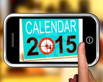 Calendar 2015 On Smartphone Showing Future Plans And Goals