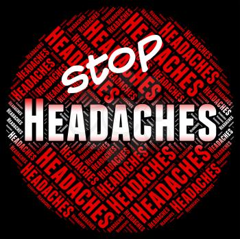 Stop Headaches Showing Warning Sign And Caution