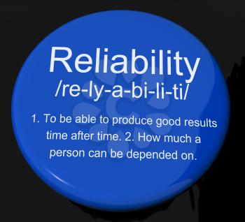 Reliability Definition Button Shows Trust Quality And Dependability