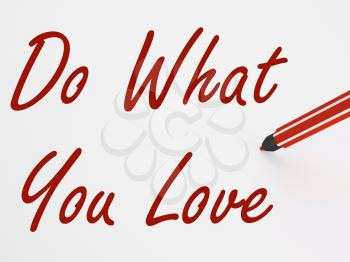 Do What You Love On whiteboard Meaning Inspiration And Satisfaction