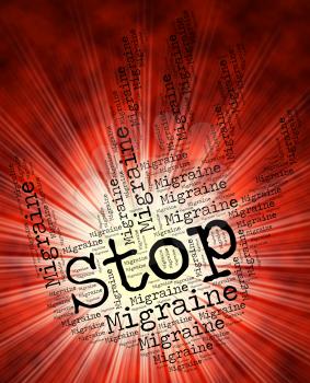 Stop Migraine Showing Warning Sign And Stops