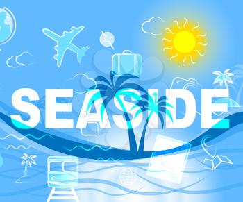 Seaside Holiday Indicating Time Off And Beaches