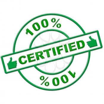 Hundred Percent Certified Meaning Authenticate Verify And Endorse