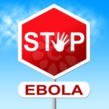 Ebola Stop Showing Virus Stopping And Stopped