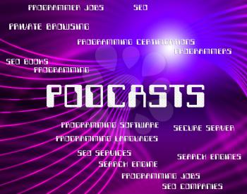 Podcasts Word Representing Audio Webcast And Broadcast
