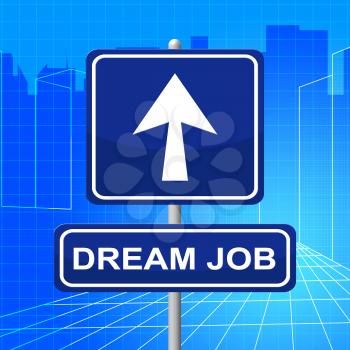 Dream Job Showing Work Sign And Night