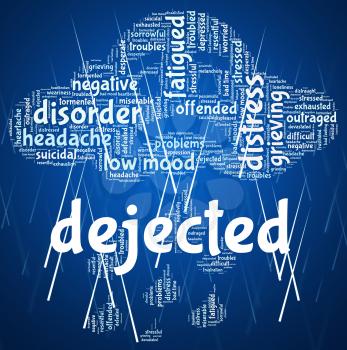 Dejected Word Representing Gloomy Dispirited And Crestfallen