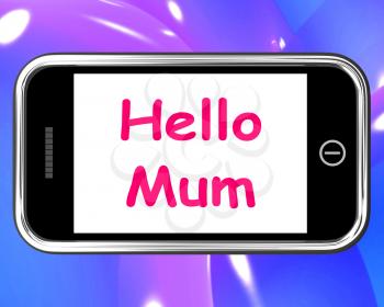 Hello Mum On Phone Showing Message And Best Wishes