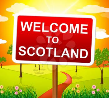 Welcome To Scotland Representing Picturesque Invitation And Greeting