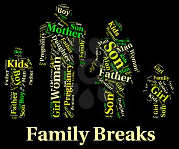 Family Breaks Indicating Go On Leave And Blood Relation