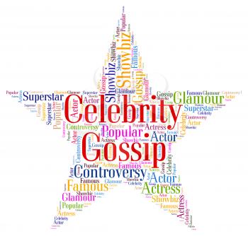 Celebrity Gossip Representing Spreading Rumours And Rumor