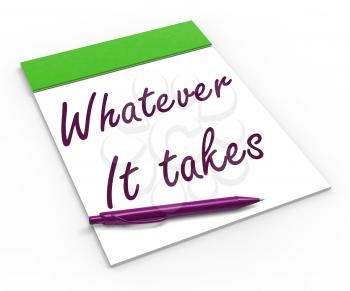 Whatever It Takes Notebook Meaning Courageous Motivated Or Fearless